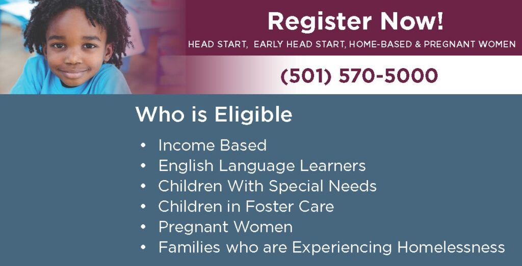 Promotional graphic with a Register Now message, phone number, and eligibility list for Head Start, Early Head Start, Home-Based, and services for pregnant women. Eligibility section includes income‑based families, English language learners, children with special needs, children in foster care, pregnant women, and families experiencing homelessness.